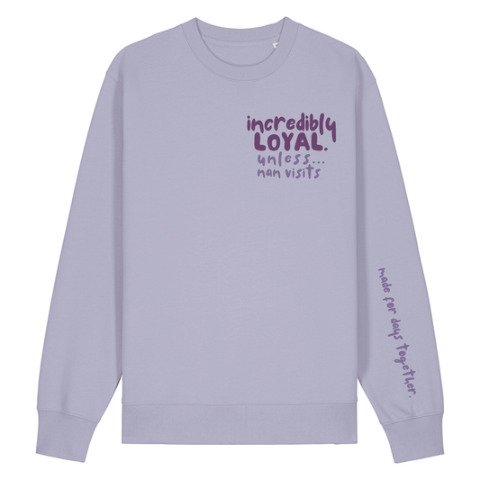 Finish Your Slogan ‘incredibly loyal unless…’ personalised Sweatshirt 100% organic cotton with breed-specific customisation