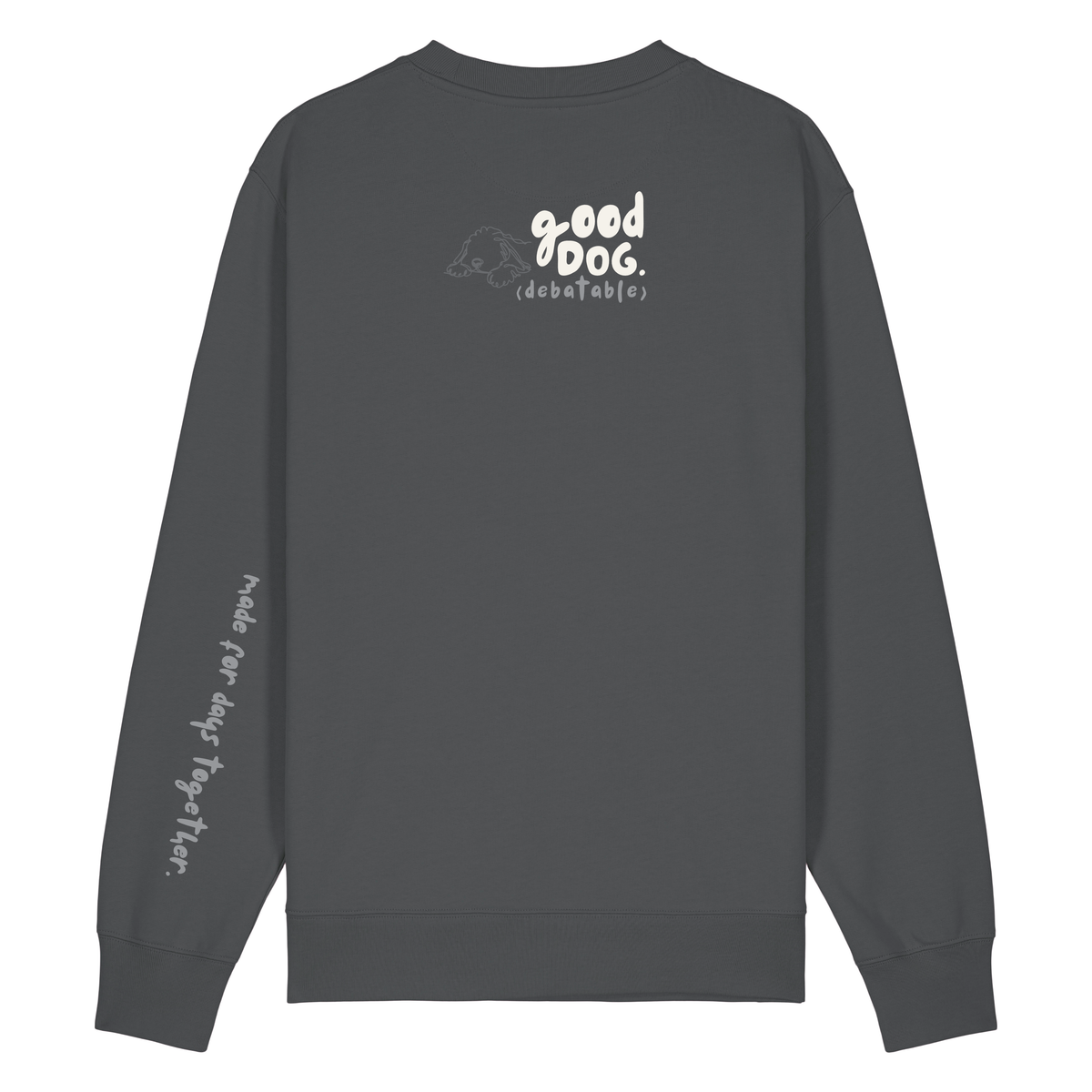 'good dog (debatable)’ Sweatshirt 100% organic cotton with breed specific customisation