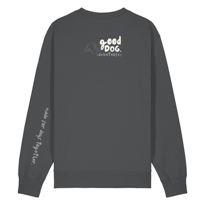 'good dog (debatable)’ Sweatshirt 100% organic cotton with breed specific customisation