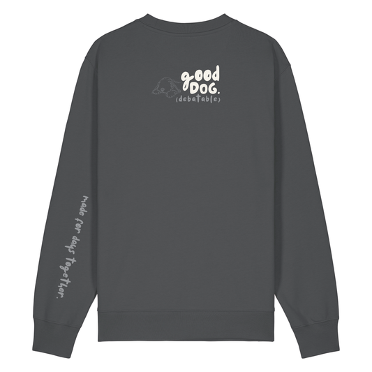 'good dog (debatable)’ Sweatshirt 100% organic cotton with breed specific customisation