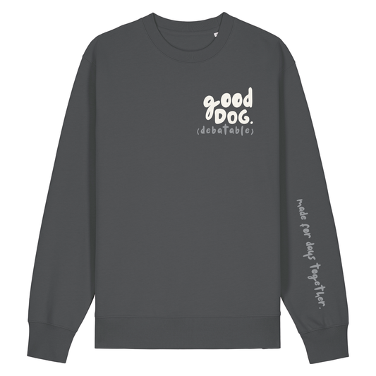 'good dog (debatable)’ Sweatshirt 100% organic cotton with breed specific customisation