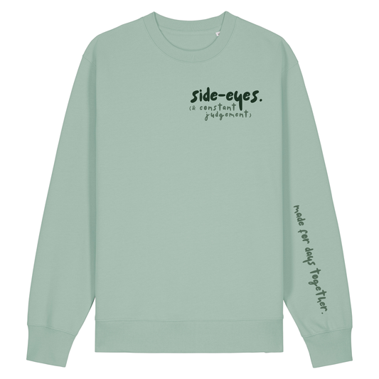 ‘side-eyes (& constant judgement)’ Sweatshirt 100% organic cotton with breed specific customisation