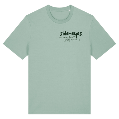 ‘side-eyes (& constant judgements)’ t-shirt 100% organic cotton with breed specific customisation