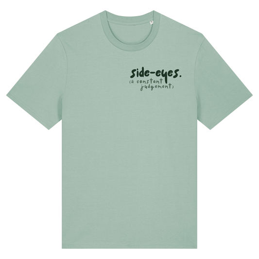 ‘side-eyes (& constant judgements)’ t-shirt 100% organic cotton with breed specific customisation