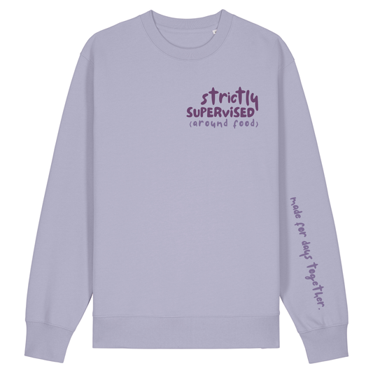 ‘Strictly Supervised (around food)’ Sweatshirt 100% organic cotton with breed specific customisation
