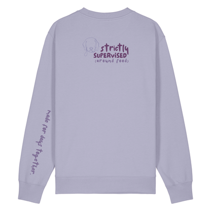 ‘Strictly Supervised (around food)’ Sweatshirt 100% organic cotton with breed specific customisation