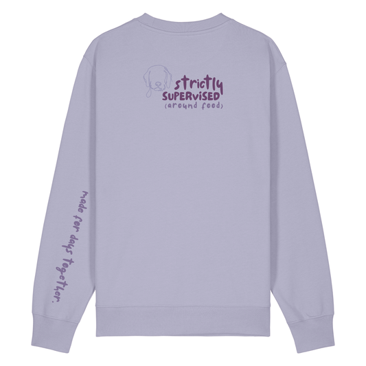 ‘Strictly Supervised (around food)’ Sweatshirt 100% organic cotton with breed specific customisation