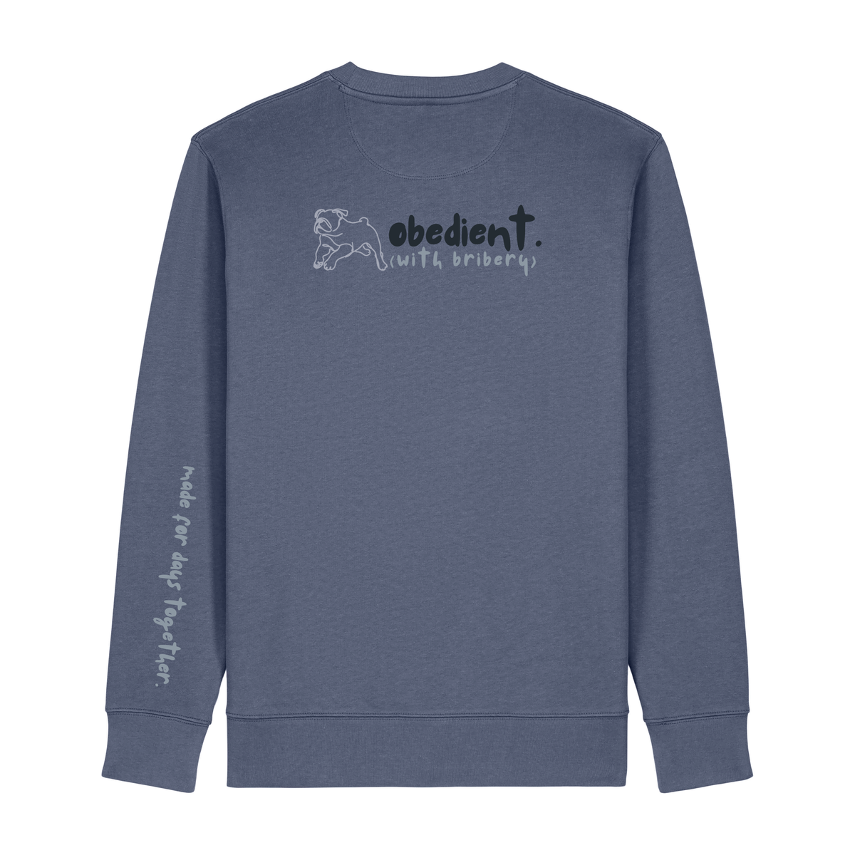 ‘obedient (with bribery)’ Sweatshirt 100% organic cotton with breed specific customisation