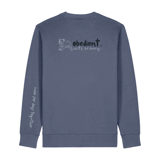 ‘obedient (with bribery)’ Sweatshirt 100% organic cotton with breed specific customisation