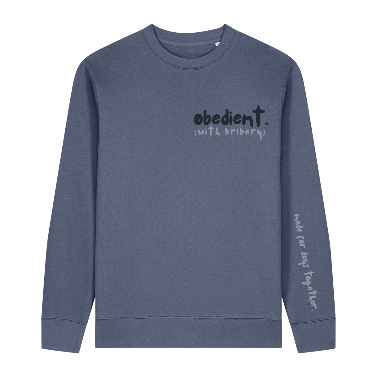 ‘obedient (with bribery)’ Sweatshirt 100% organic cotton with breed specific customisation