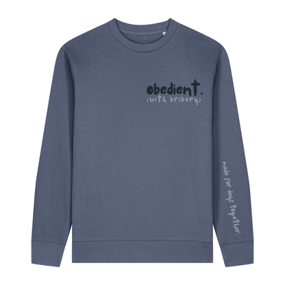 ‘obedient (with bribery)’ Sweatshirt 100% organic cotton with breed specific customisation