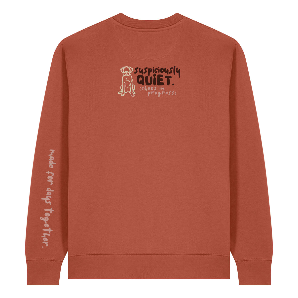 ‘suspiciously quiet (chaos in progress)’ Sweatshirt 100% organic cotton with breed specific customisation