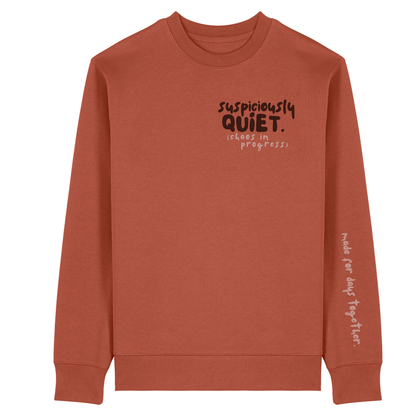 ‘suspiciously quiet (chaos in progress)’ Sweatshirt 100% organic cotton with breed specific customisation