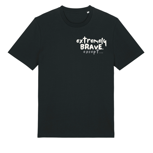 Finish Your Slogan ‘extremely brave except…’ personalised t-shirt 100% organic cotton with breed-specific customisation