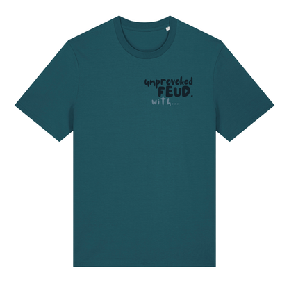 Finish Your Slogan ‘unprovoked feud with...’ personalised t-shirt 100% organic cotton with breed-specific customisation