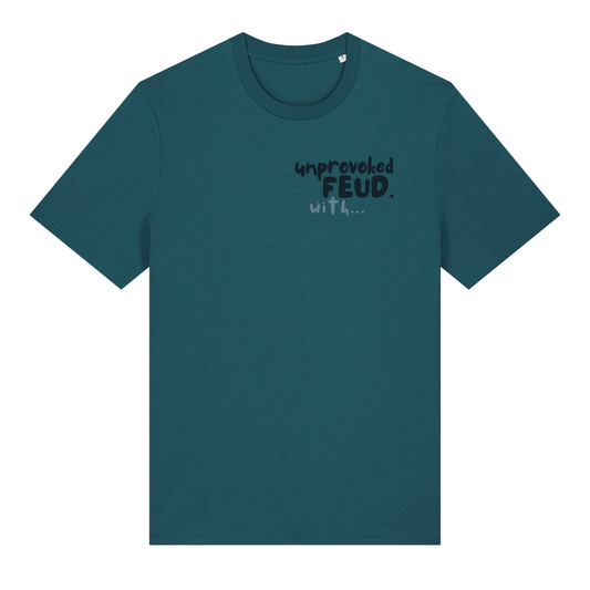 Finish Your Slogan ‘unprovoked feud with...’ personalised t-shirt 100% organic cotton with breed-specific customisation