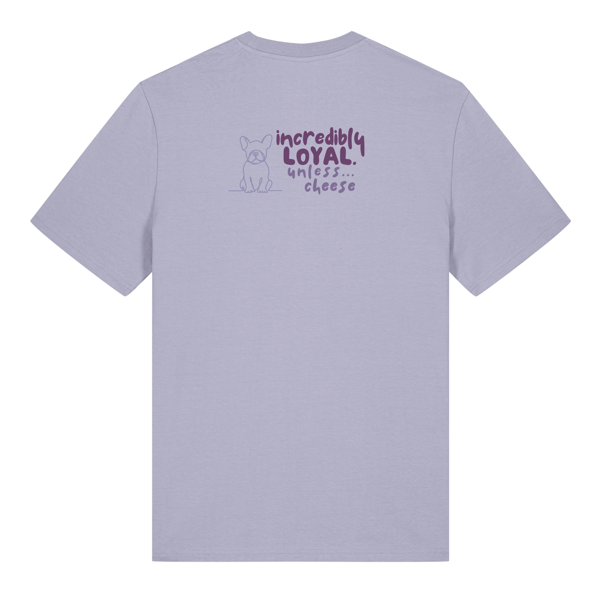 Finish Your Slogan ‘incredibly loyal…unless’ personalised t-shirt 100% organic cotton with breed-specific customisation