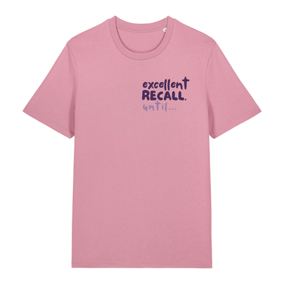 Finish Your Slogan ‘excellent recall untill...’ personalised t-shirt 100% organic cotton with breed-specific customisation