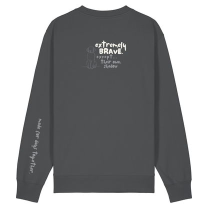 Finish Your Slogan ‘extremely brave except…’ personalised Sweatshirt 100% organic cotton with breed-specific customisation
