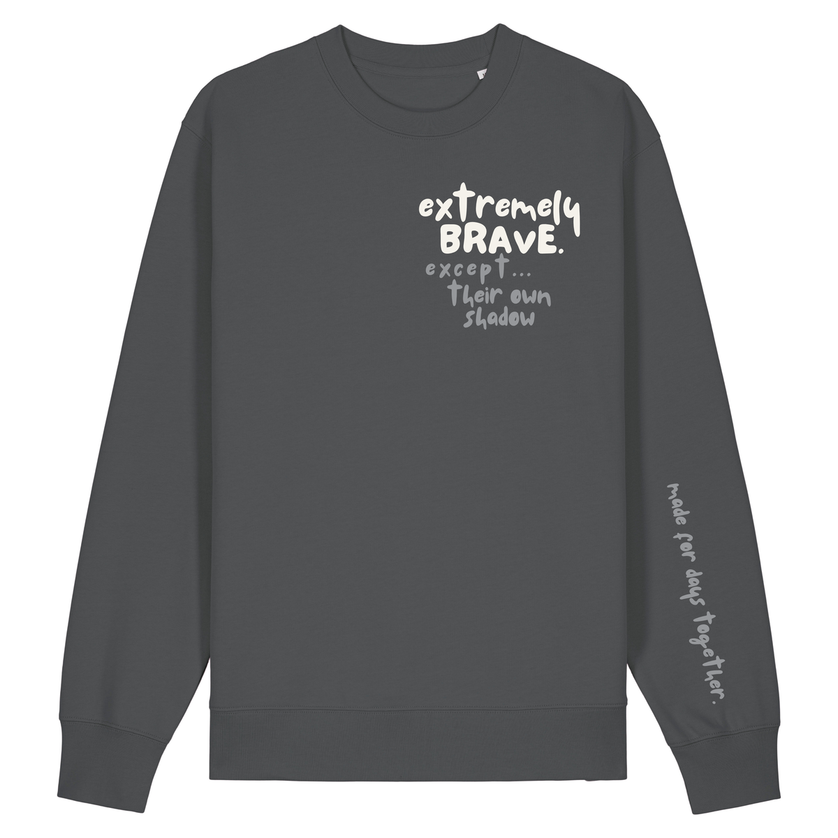 Finish Your Slogan ‘extremely brave except…’ personalised Sweatshirt 100% organic cotton with breed-specific customisation
