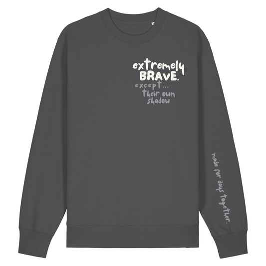Finish Your Slogan ‘extremely brave except…’ personalised Sweatshirt 100% organic cotton with breed-specific customisation