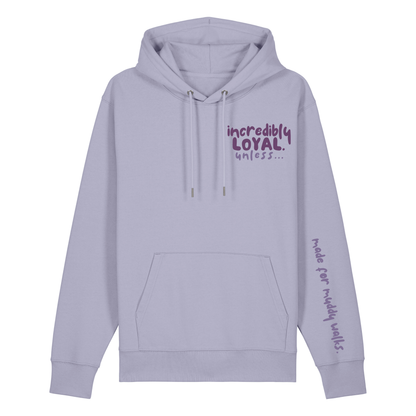 Finish Your Slogan ‘incredibly loyal unless…’ personalised Hoodie 100% organic cotton with breed-specific customisation