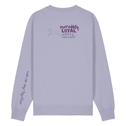 Finish Your Slogan ‘incredibly loyal unless…’ personalised Sweatshirt 100% organic cotton with breed-specific customisation
