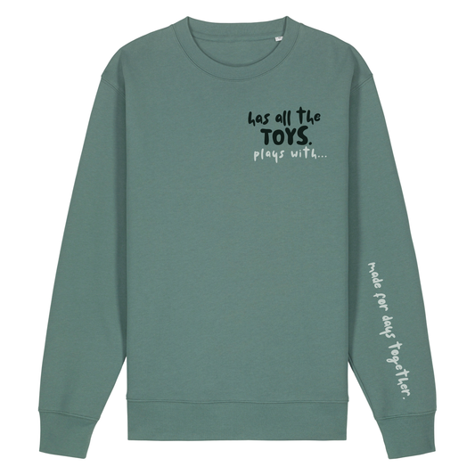 Finish Your Slogan ‘has all the toys, plays with…’ personalised Sweatshirt 100% organic cotton with breed-specific customisation