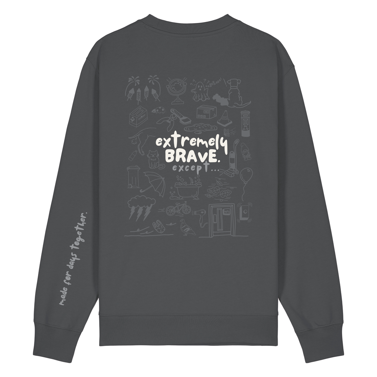The Doodled Mess ‘extremely brave except…’ Sweatshirt 100% organic cotton