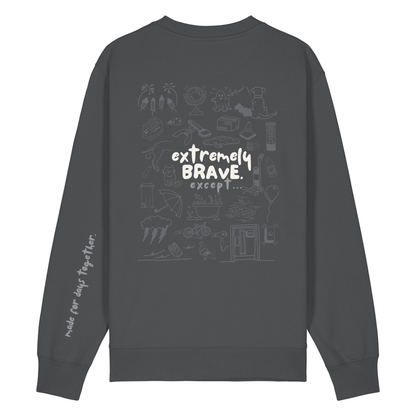The Doodled Mess ‘extremely brave except…’ Sweatshirt 100% organic cotton