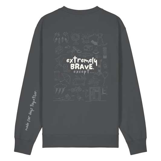The Doodled Mess ‘extremely brave except…’ Sweatshirt 100% organic cotton