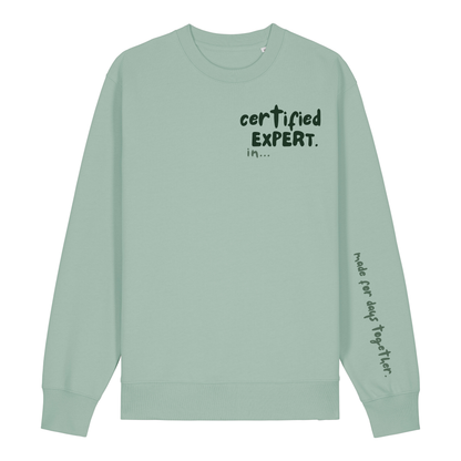 The Doodled Mess 'certified expert in…’ Sweatshirt 100% organic cotton