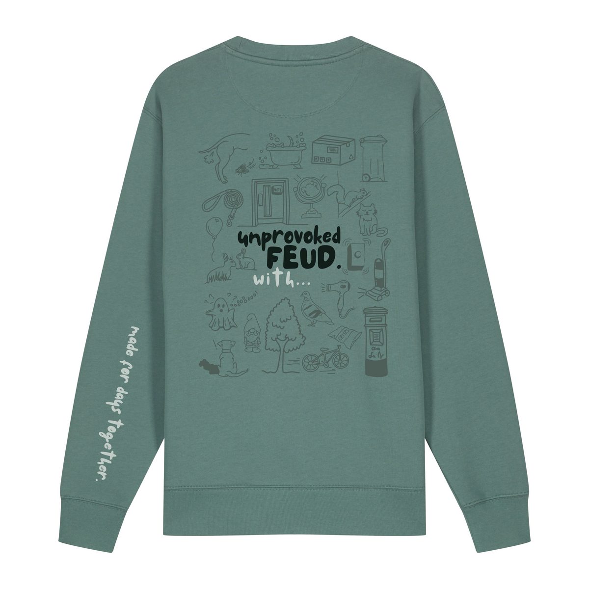 The Doodled Mess 'unprovoked feud with…’ Sweatshirt 100% organic cotton