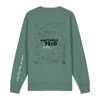 The Doodled Mess 'unprovoked feud with…’ Sweatshirt 100% organic cotton