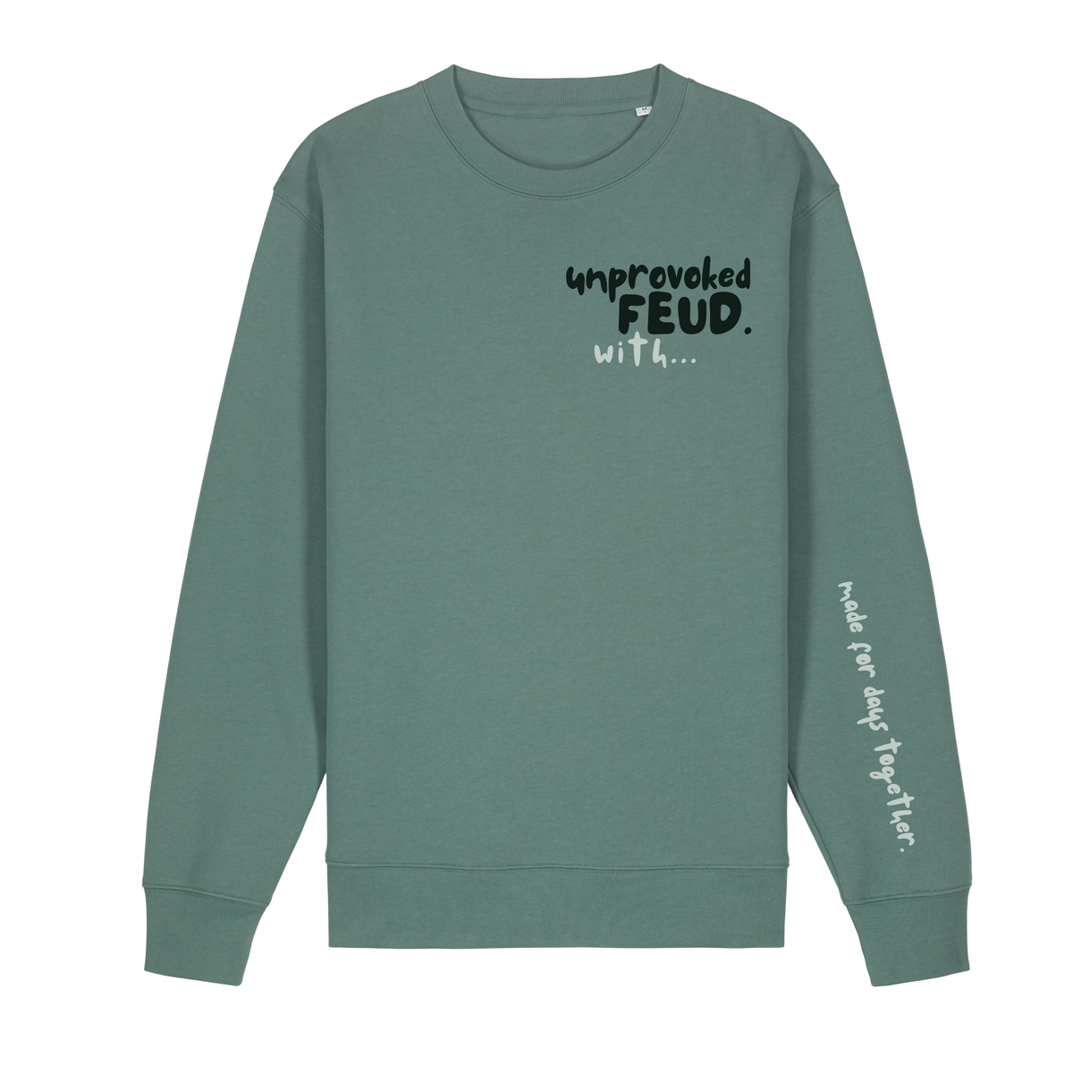 The Doodled Mess 'unprovoked feud with…’ Sweatshirt 100% organic cotton