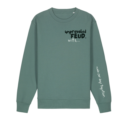 The Doodled Mess 'unprovoked feud with…’ Sweatshirt 100% organic cotton
