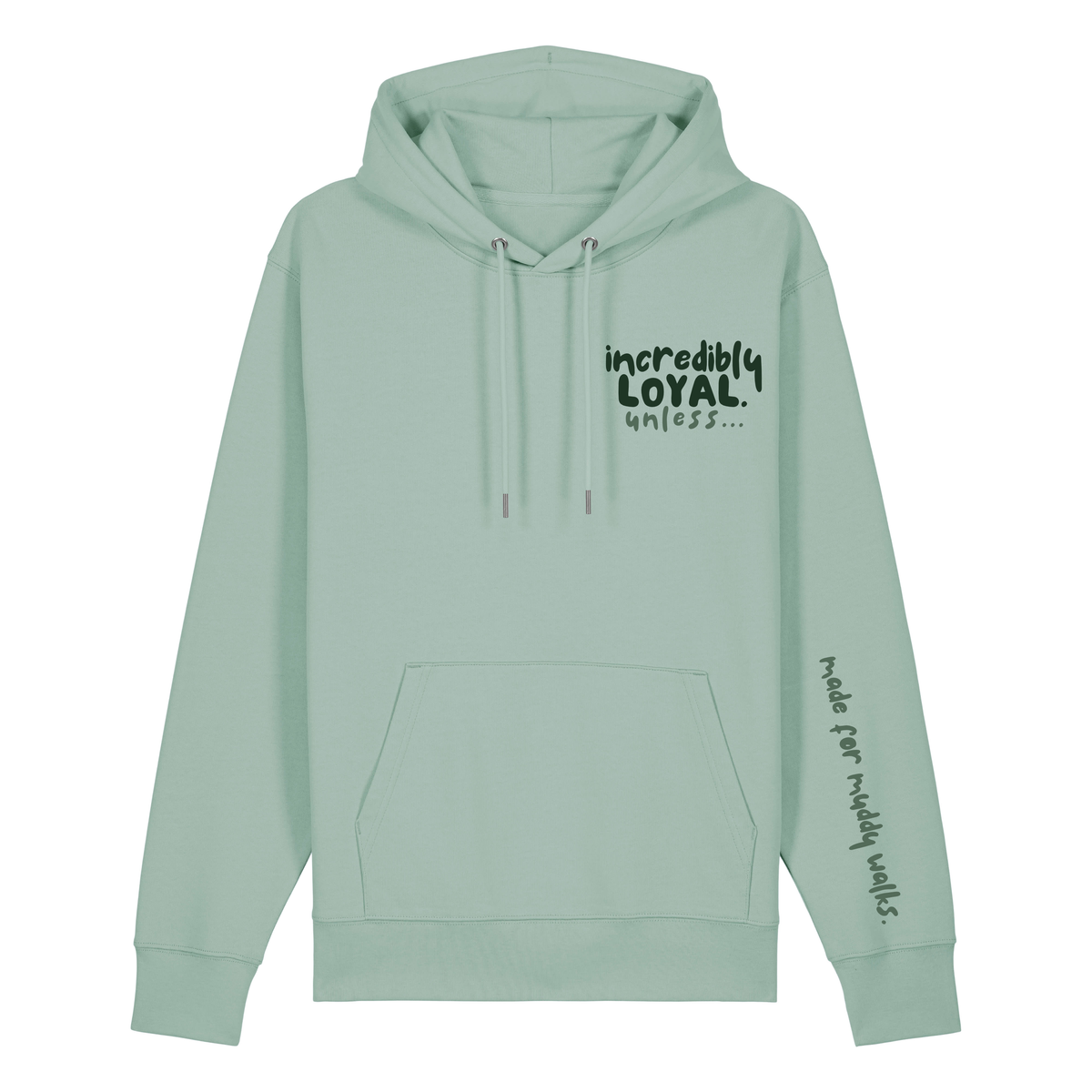 The Doodled Mess 'incredibly loyal unless…’ Hoodie 100% organic cotton