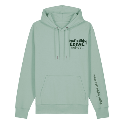 The Doodled Mess 'incredibly loyal unless…’ Hoodie 100% organic cotton