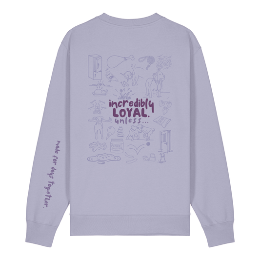 The Doodled Mess 'incredibly loyal unless…’ Sweatshirt 100% organic cotton