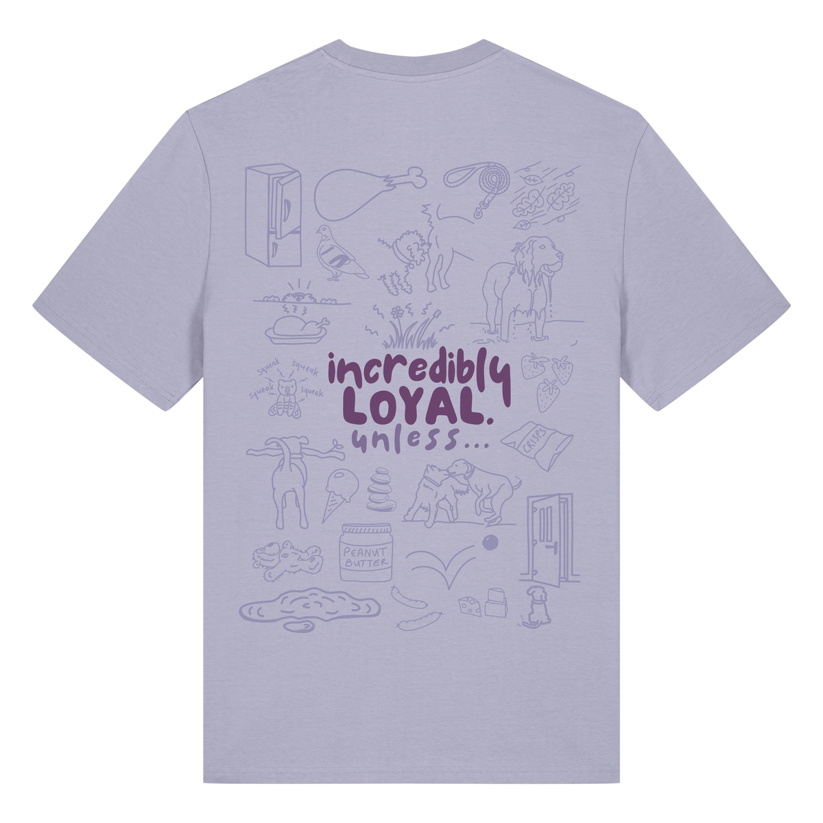 The Doodled Mess ‘incredibly loyal unless…’ t-shirt 100% organic cotton