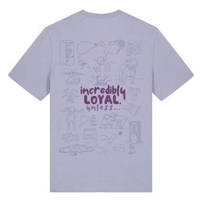 The Doodled Mess ‘incredibly loyal unless…’ t-shirt 100% organic cotton