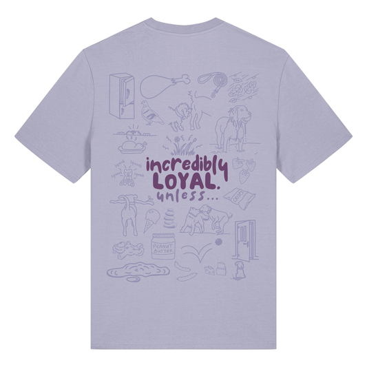 The Doodled Mess ‘incredibly loyal unless…’ t-shirt 100% organic cotton