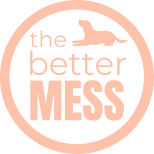 The Better Mess