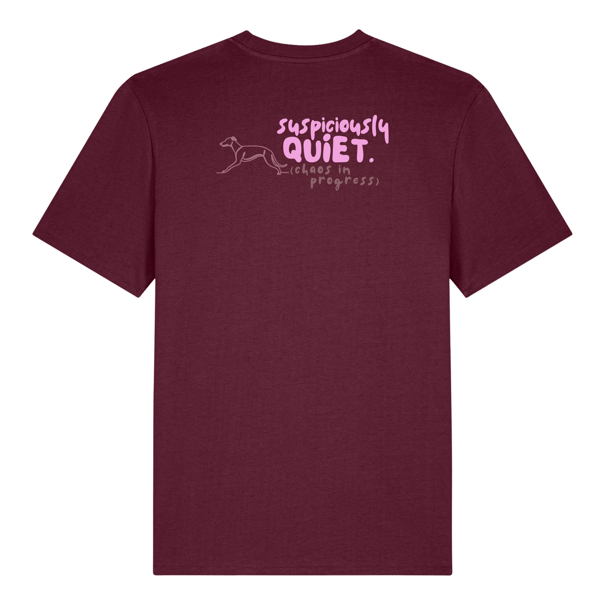 'suspiciously quiet (chaos in progress)’ t-shirt 100% organic cotton with breed specific customisation