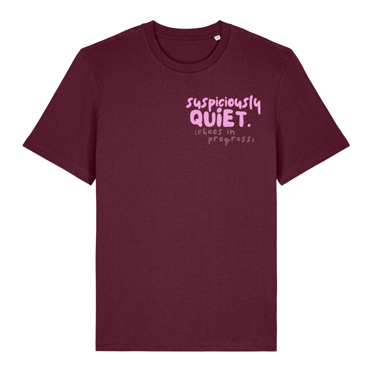 'suspiciously quiet (chaos in progress)’ t-shirt 100% organic cotton with breed specific customisation