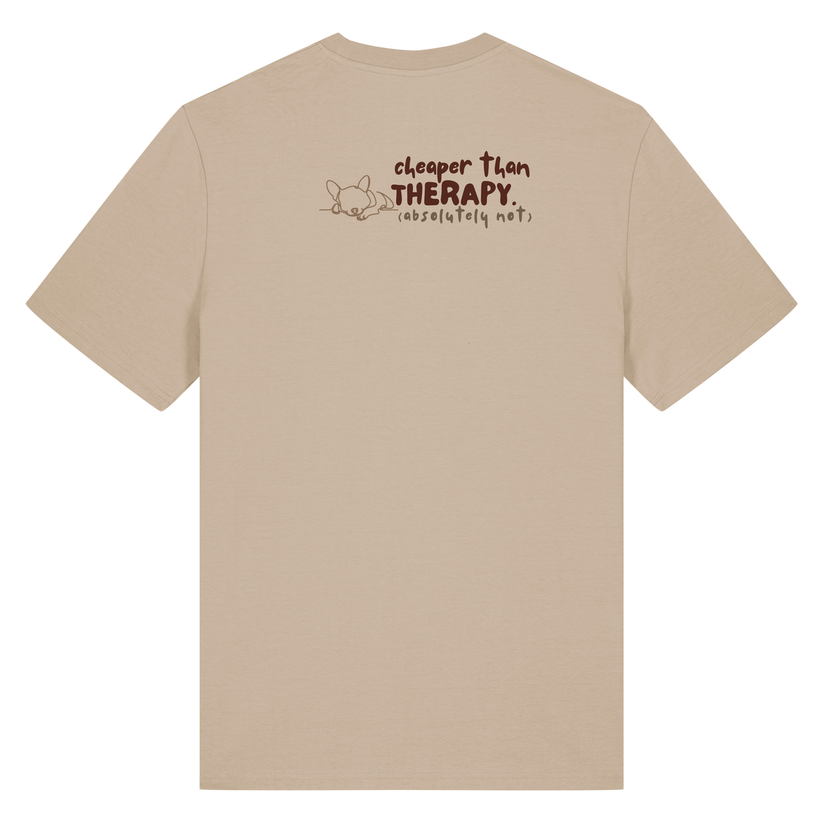 ‘cheaper than therapy (absolutely not)’ t-shirt 100% organic cotton with breed specific customisation
