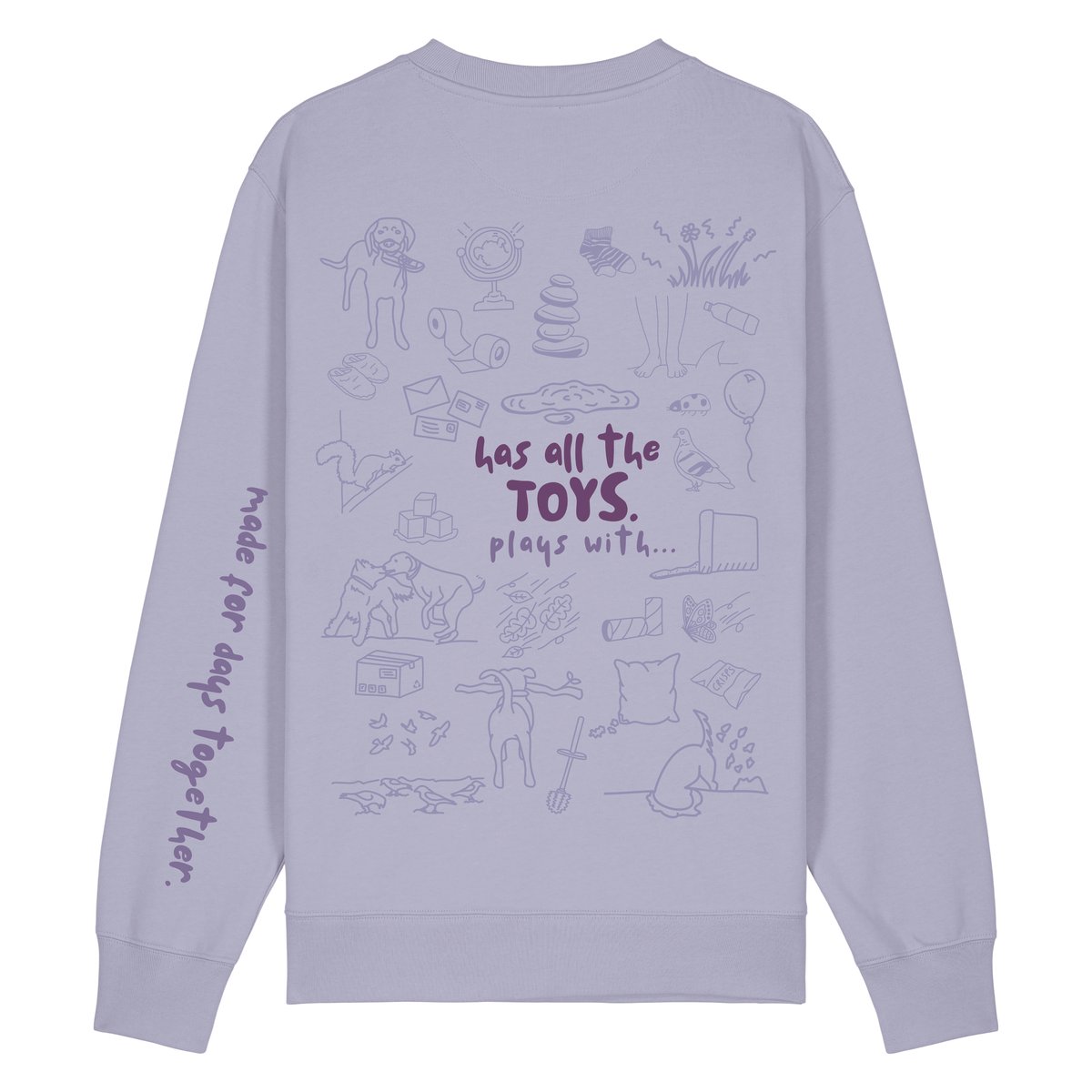 The Doodled Mess 'has all the toys, play with…’ Sweatshirt 100% organic cotton